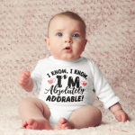Body bebelusi personalizat "I know, I know. I'm absolutely adorable"