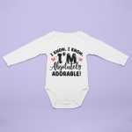 Body bebelusi personalizat "I know, I know. I'm absolutely adorable"